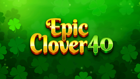 EPIC CLOVER 40